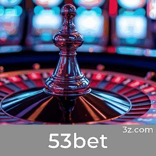 53bet: Experiência Completa em Apostas na Plataforma